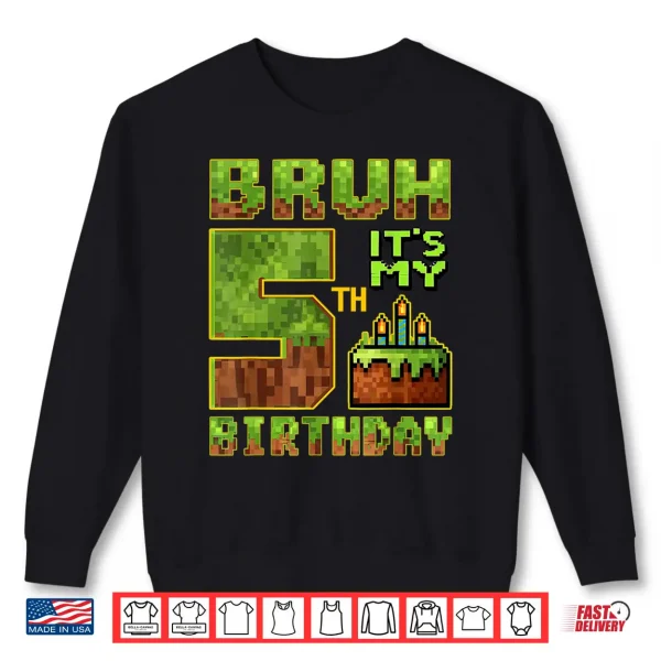 Sweatshirt Birthday Boy 5 Year Old Bruh Its My 5th Bday Gamer Pixel Shirt