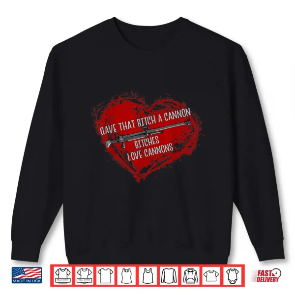 Sweatshirt Bitches Love Cannons funny adult meme gamer anime Shirt