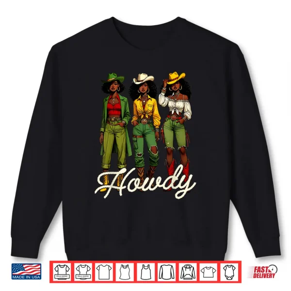 Sweatshirt Black Cowgirl Western Rodeo Melanin Juneteenth Black History Shirt