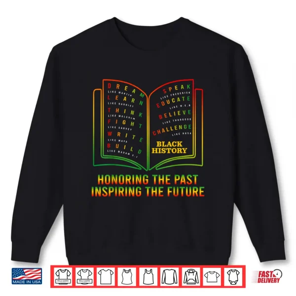 Sweatshirt Black History Honoring Past Inspiring The Future Book BHM Shirt