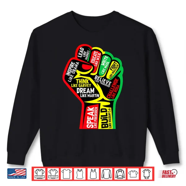 Sweatshirt Black History Month Juneteenth 1865 Dream Like Leaders Black Shirt