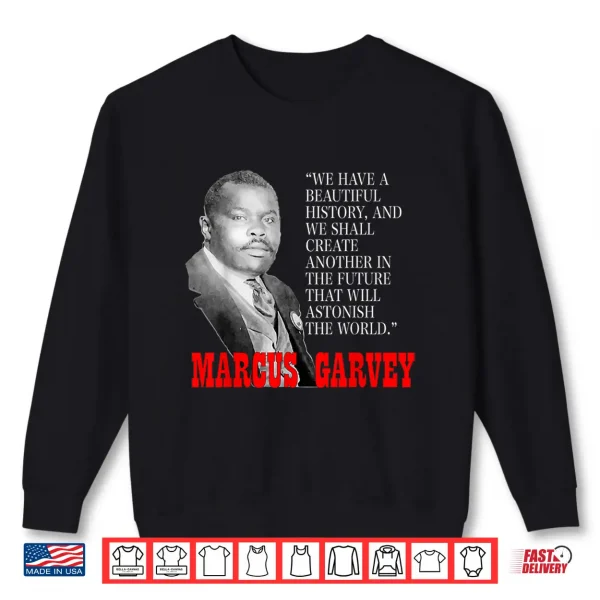 Sweatshirt Black History Month Pride Shirt Gift Marcus Garvey Quote