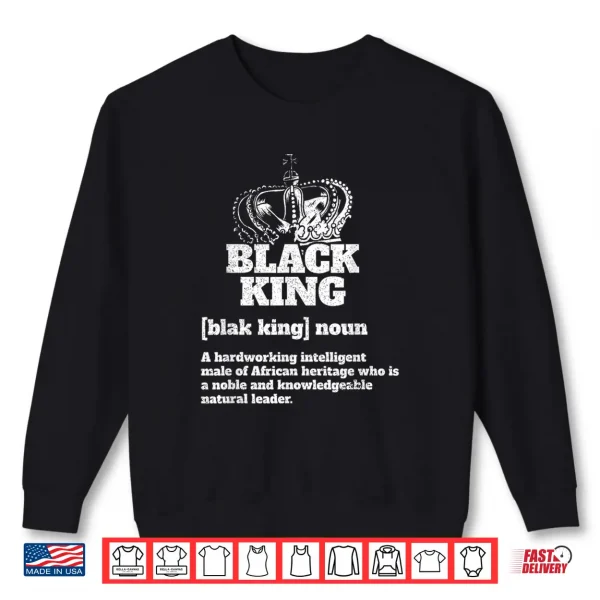 Sweatshirt Black King Definition African American Pride Black History Shirt