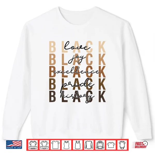 Sweatshirt Black Love Joy Excellence Pride History Black History Month Shirt