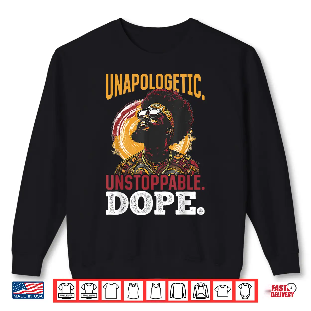 Black Men Unapologetic. Unstoppable. Dope. Black History Shirt Black Men Unapologetic. Unstoppable. Dope. Black History Shirt