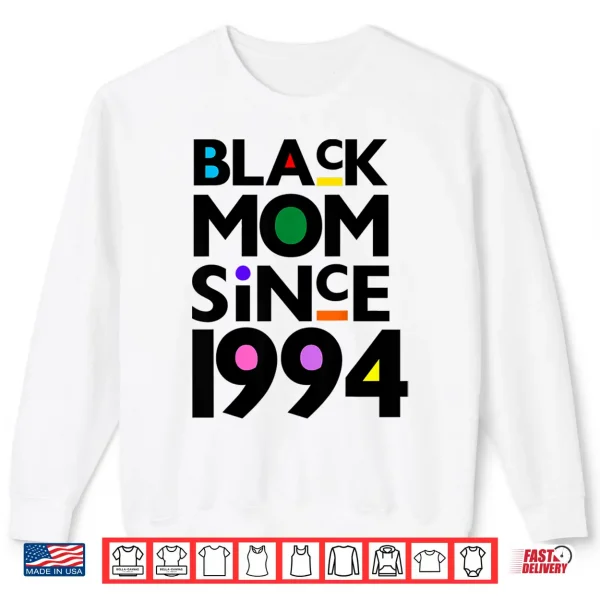 Sweatshirt Black Mom Since Nineteen Ninety Four Funny Mothers Day Shirt