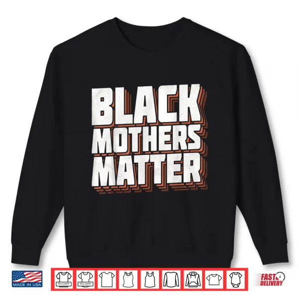 Sweatshirt Black Moms Matter African American Lives Matter Mothers Day Shirt