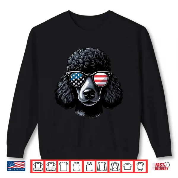 Sweatshirt Black Poodle Patriotic American Flag USA Sunglasses Dog Shirt