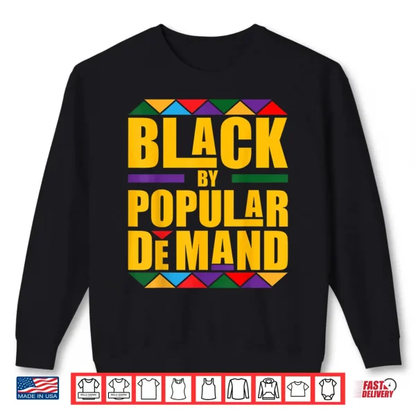 Sweatshirt Black Popular Demand Juneteenth Black History Men And Women Shirt