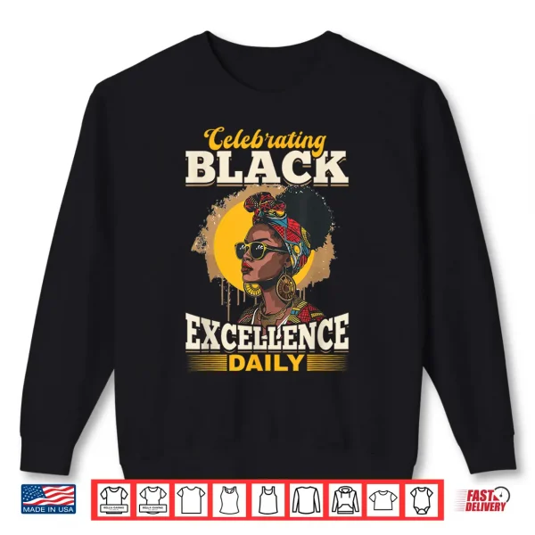 Sweatshirt Black Women Celebrating Black Excellence Daily Black History Shirt