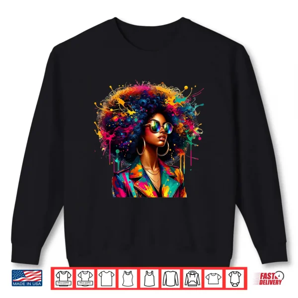 Sweatshirt Black Women Melanin Queen Strong Afro African Dripping Shirt