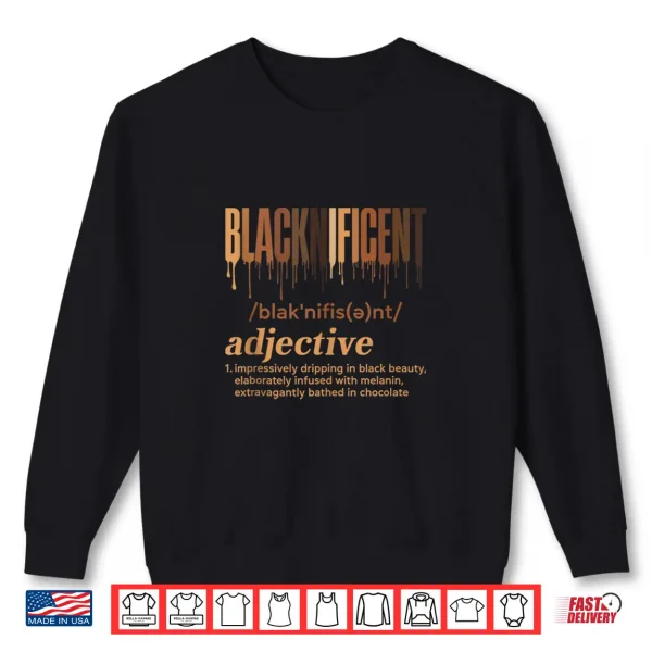 Blacknificent Definition Melanin Pride Black History Month Shirt 2 Sweatshirt Blacknificent Definition Melanin Pride Black History Month Shirt