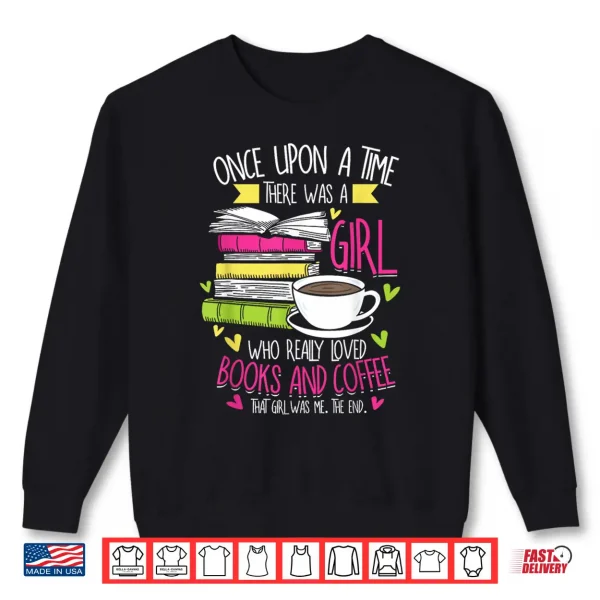 Sweatshirt Book Lover Coffee Reader Reading Quote Women Girls Shirt