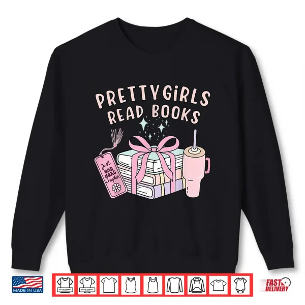 Sweatshirt Book Lovers Pretty Girls Read Books Shirt