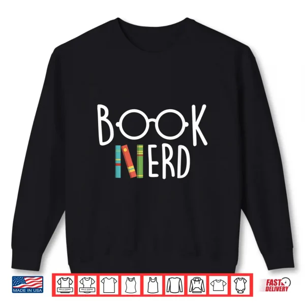 Sweatshirt Book Nerd School Librarian Library Bibliophile Reading Shirt