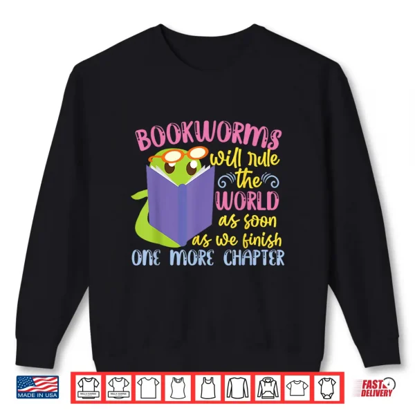 Sweatshirt Book Reading Bookworms Will Rule The World Shirt