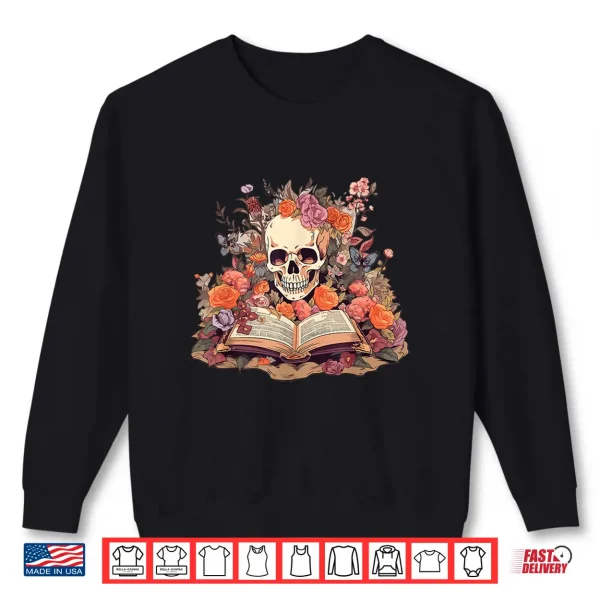 Sweatshirt Book Reading Skull Skeleton Flowers Floral Bookish Butterfly Shirt