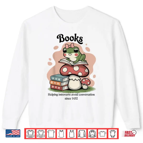 Sweatshirt Books Helping Introverts Cute Frog Book Lover Literary Shirt