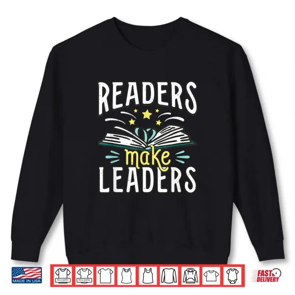 Sweatshirt Bookworm Librarian Bookish Geeky Nerd Readers Make Leaders Shirt