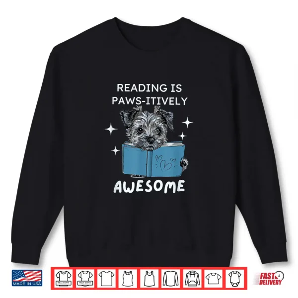 Sweatshirt Bookworms Dog Lovers Reading Is Paws itively Awesome Shirt