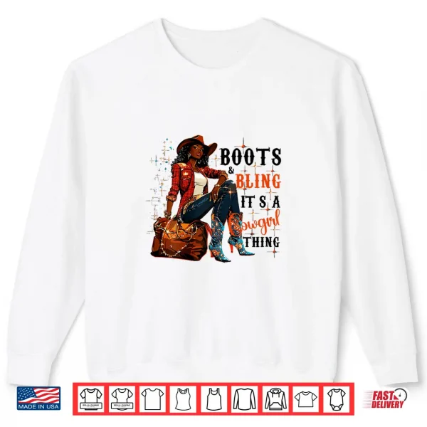 Sweatshirt Boots and Bling its Cowgirl ThingBlack History Month Pride Shirt