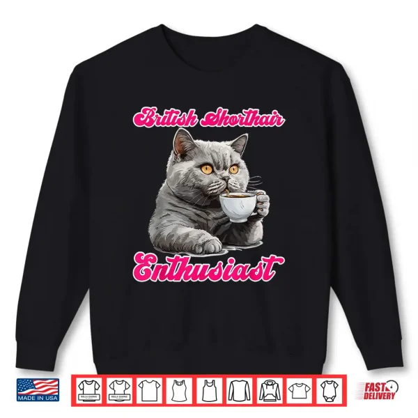 Sweatshirt British Shorthair Cat BRITISH SHORTHAIR ENTHUSIAST Shirt