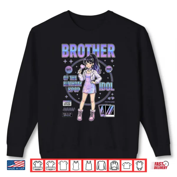 Sweatshirt Brother of the Birthday Kpop Idol Girls Korean Music Lovers Shirt