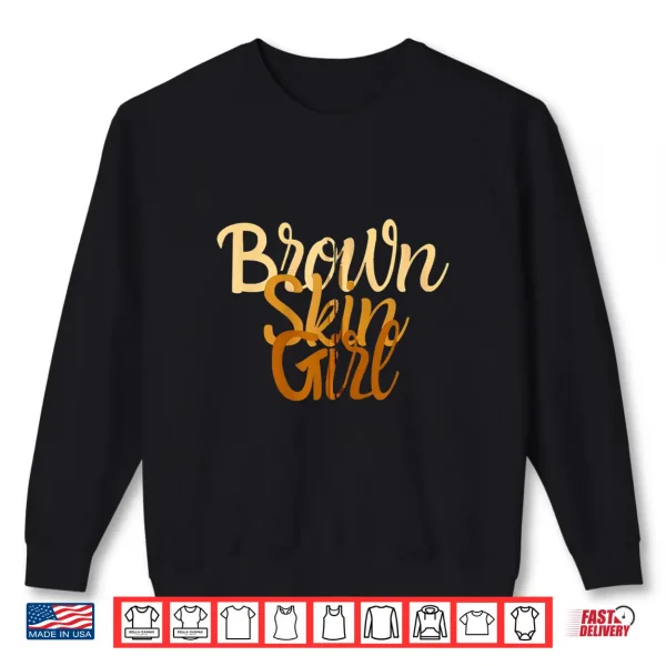 Sweatshirt Brown Skin Girl Shirt Melanin Black Girls Been Magic Shirt