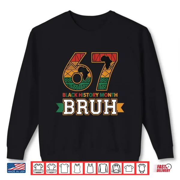 Sweatshirt Bruh 67 Black History Month for Kids Boys African American Shirt