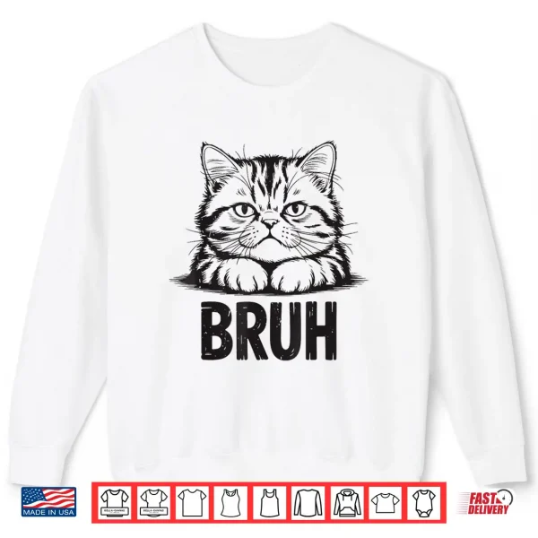Sweatshirt Bruh Funny Meme Persian CaShirt Teen Boy Girl Mom Dad Men Shirt