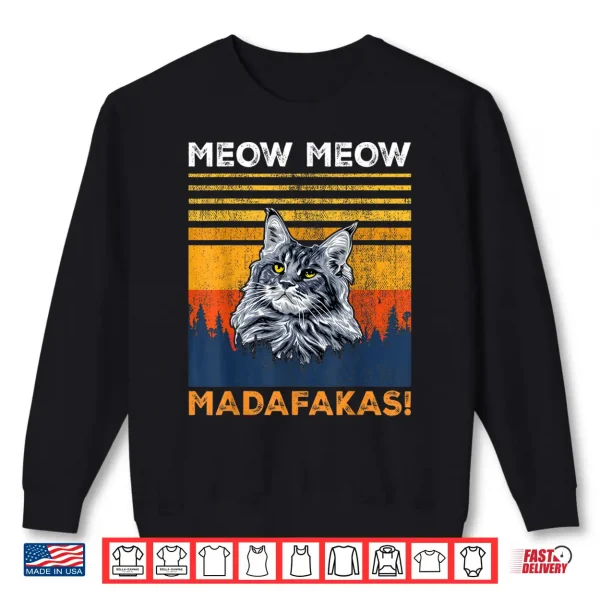 Sweatshirt CAT MEOW MEOW MADAFAKAS MAINE COON Shirt