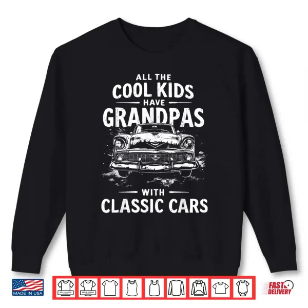 Sweatshirt Car Guy Grandpas With Classic Cars Dad Old Car Enthusiast Shirt