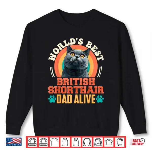 Sweatshirt Cat Daddy WORLDs BEST BRITISH SHORT HAIR CAT Dad Shirt