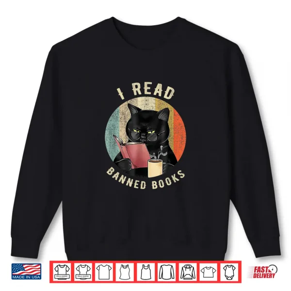 Sweatshirt Cat I Read Banned Books Funny Bookworms Reading Book Shirt