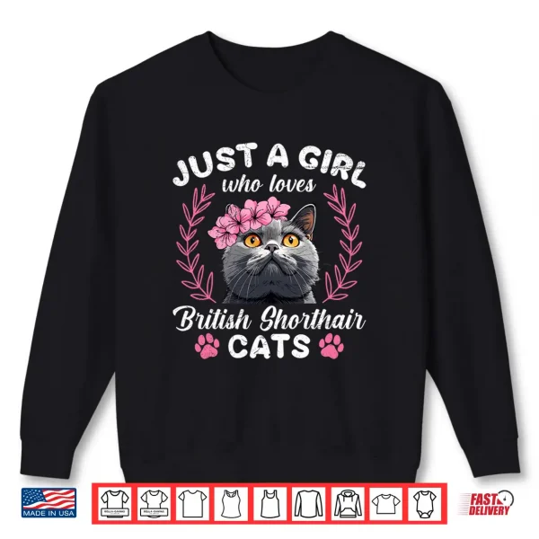 Sweatshirt Cat Mom JUST A GIRL WHO LOVES BRITISH SHORTHAIR Women Shirt
