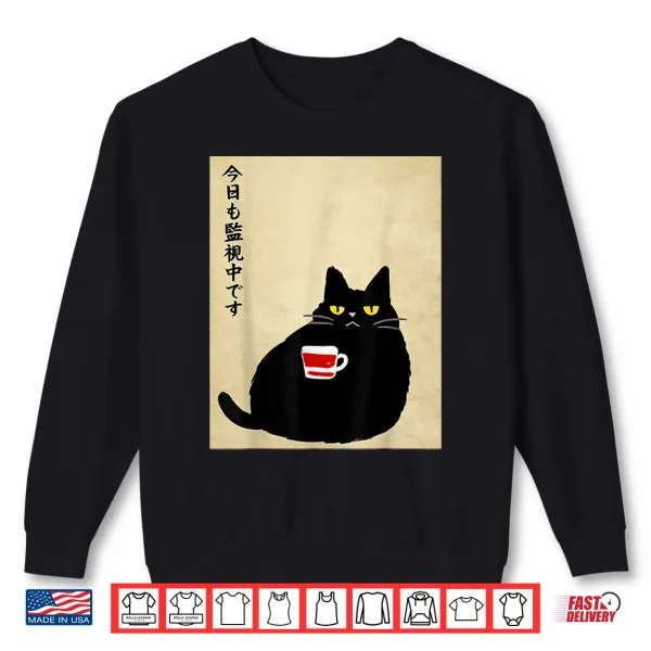 Sweatshirt Cat is Watching Today Funny Japanese Black Cat for Women Men Shirt