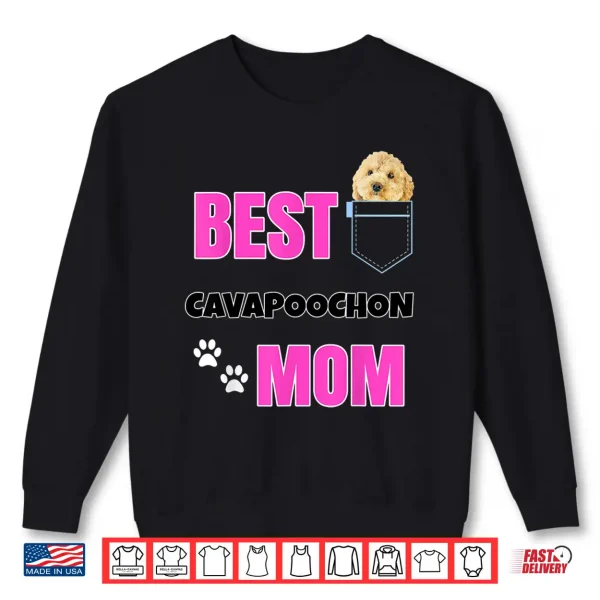 Sweatshirt Cavapoochon in pocket Puppy Dog Lover cute Best Poodle Mom Shirt