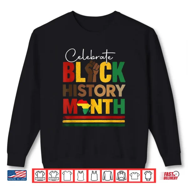 Sweatshirt Celebrate Black History Month Juneteenth African American Shirt