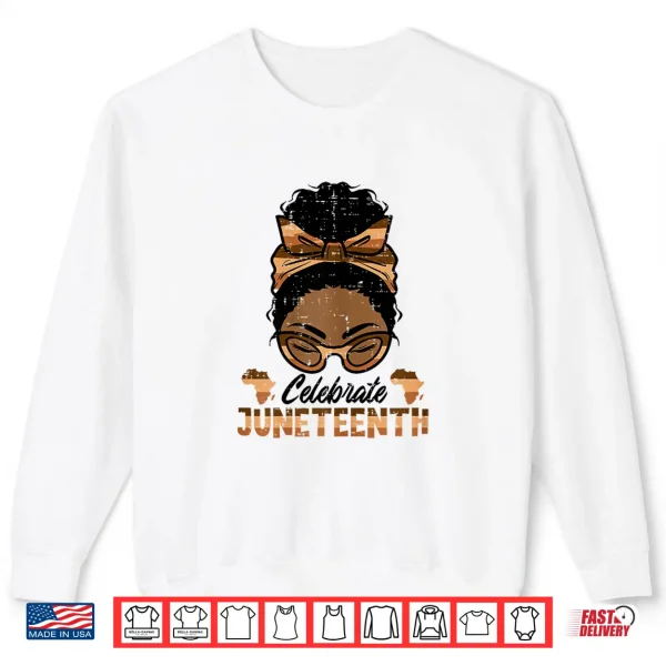 Sweatshirt Celebrate Juneteenth Black Woman Freedom Day Women Girls Kid Shirt
