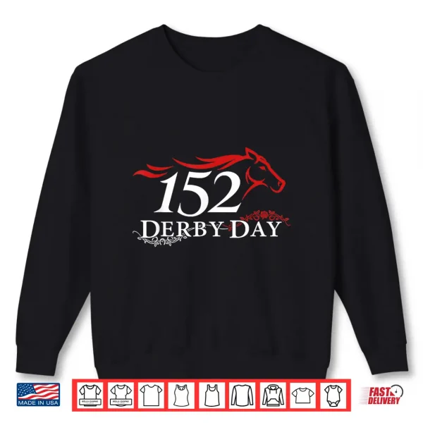 Sweatshirt Celebrating 152 Years Funny Derby Day Horse Racing Derby Shirt