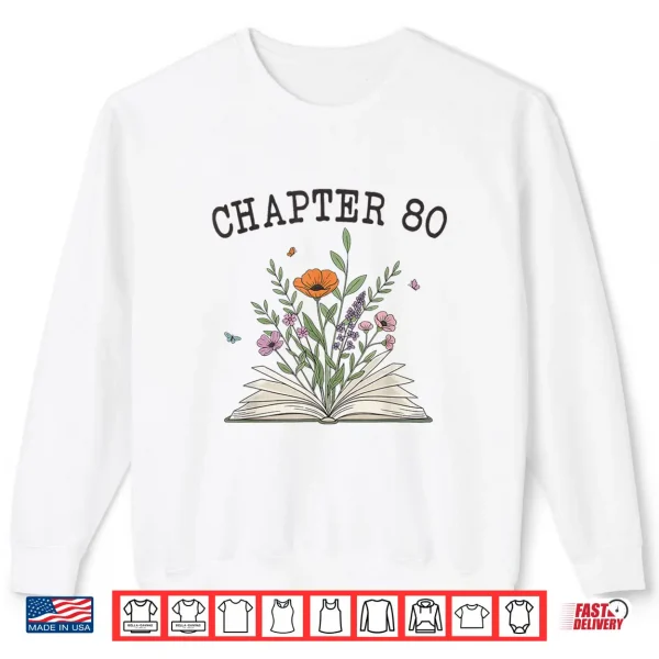 Sweatshirt Chapter 80 Book Lovers Readers 80th Birthday Wildflowers Shirt