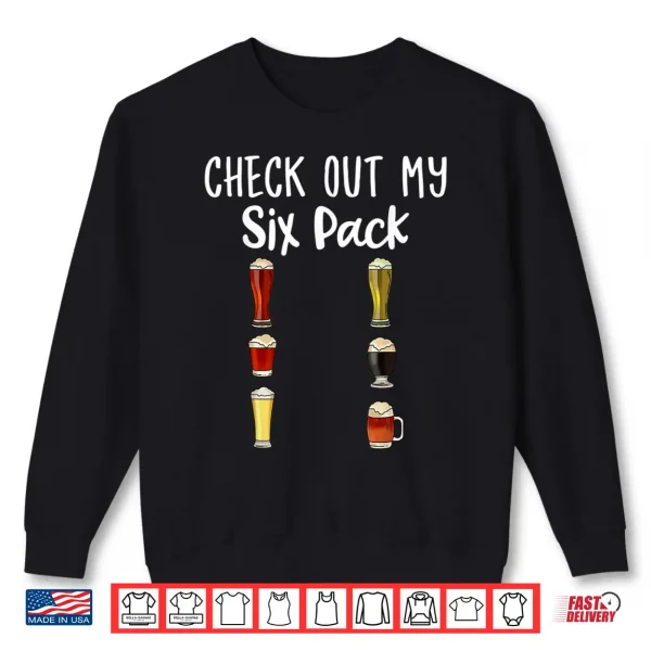 Sweatshirt Check Out My Six Pack Beer Shirt