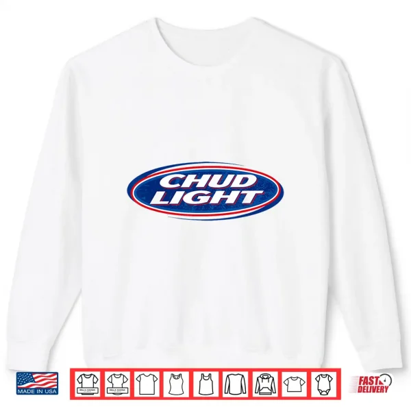 Sweatshirt Chud Light Funny Parody Beer Style Humor Design Shirt