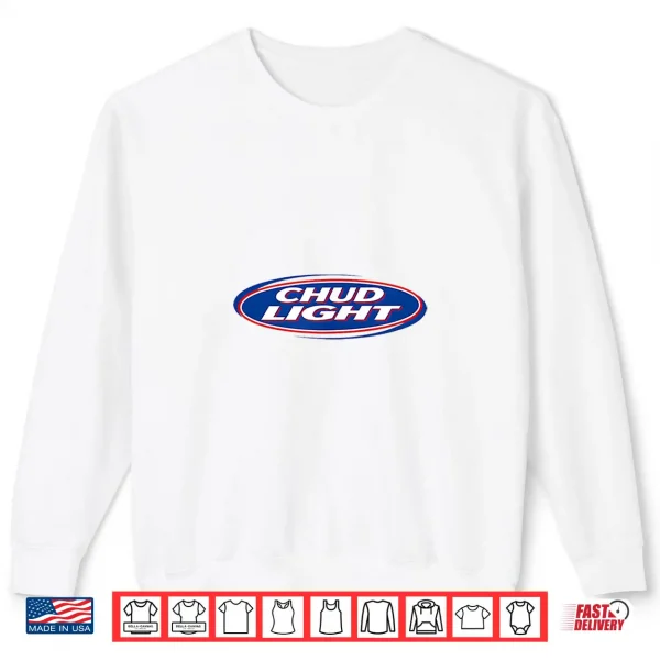 Sweatshirt Chud Light Funny Parody Beer Style Humor Shirt