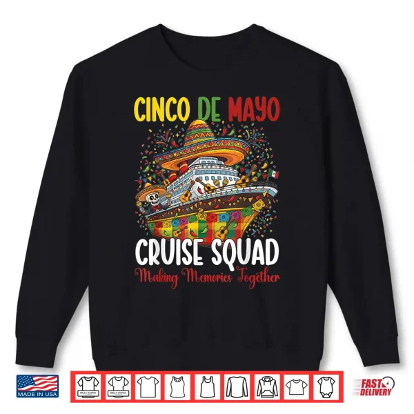 Sweatshirt Cinco De Mayo Cruise Squad 2026 Making Memories Mexican Tee Shirt
