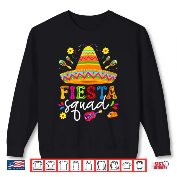 Sweatshirt Cinco de Mayo Fiesta Squad Family Matching Group Adults Kids Shirt