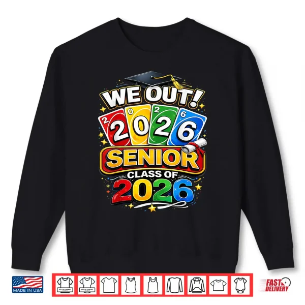 Sweatshirt Class of 2026 Senior We Out 2026 Graduation Shirt