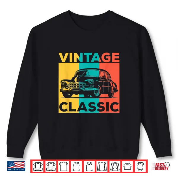 Sweatshirt Classic Car Gift Vintage Car Enthusiast Shirt