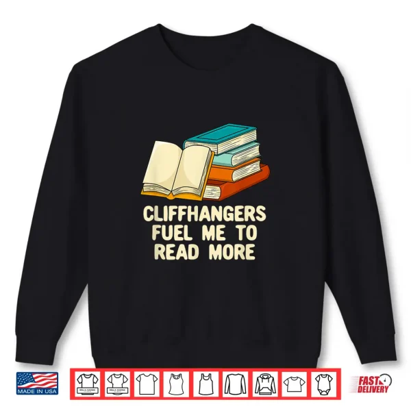 Sweatshirt Cliffhangers Funny Bookworm Humor Book Lover Hobby Shirt
