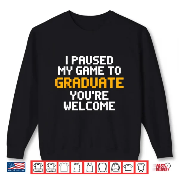 Sweatshirt College Graduate Humor Graduation Day Shirt